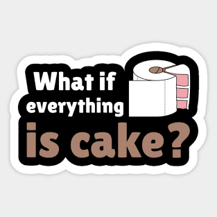 Everything is cake. Sticker